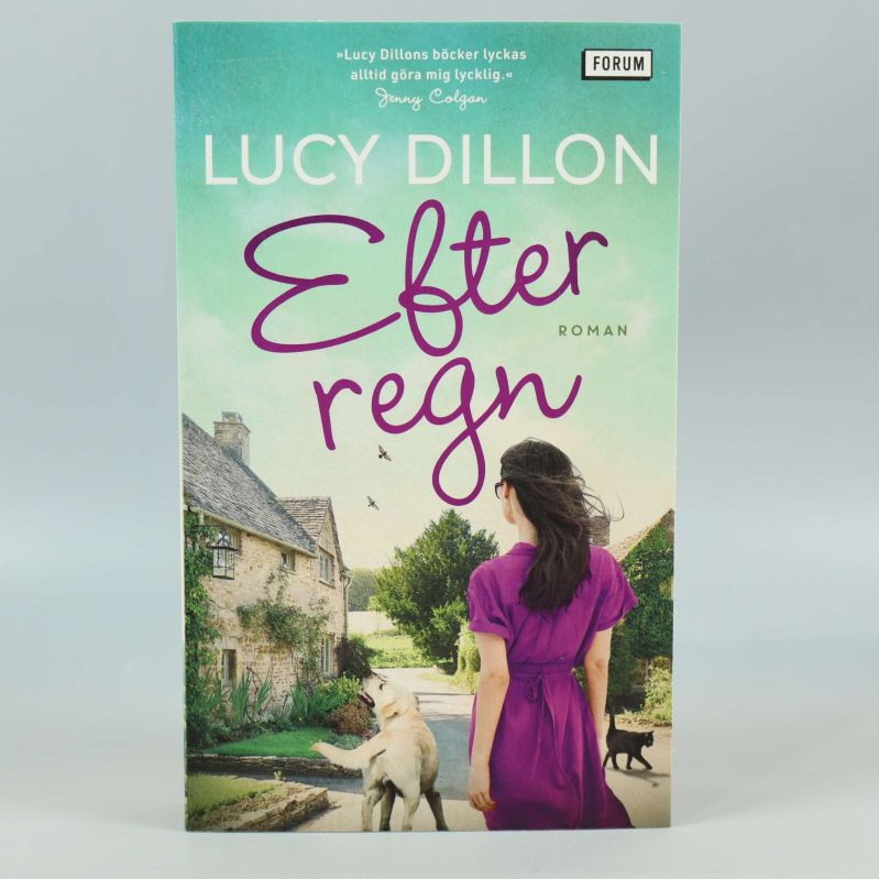 Framsida på Efter regn av Lucy Dillon, med kvinna och hundar vid lantligt hus
