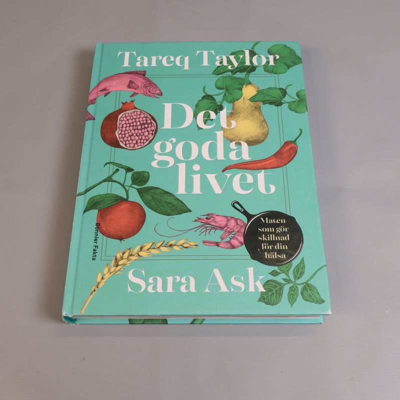 Framsida på kokboken Det goda livet av Tareq Taylor och Sara Ask